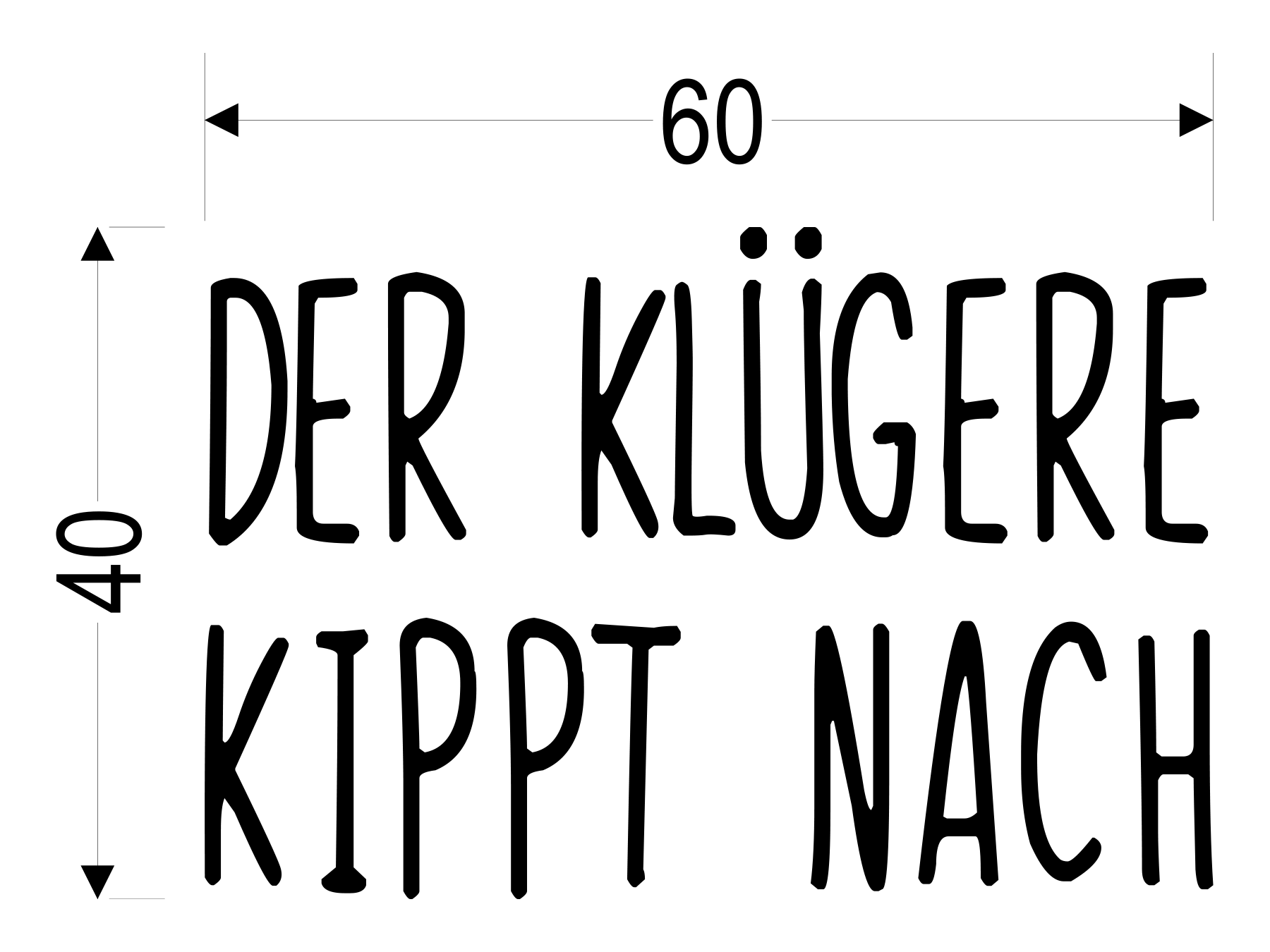 DER KLÜGERE KIPPT NACH schwarz | Kleiner Transferdruck