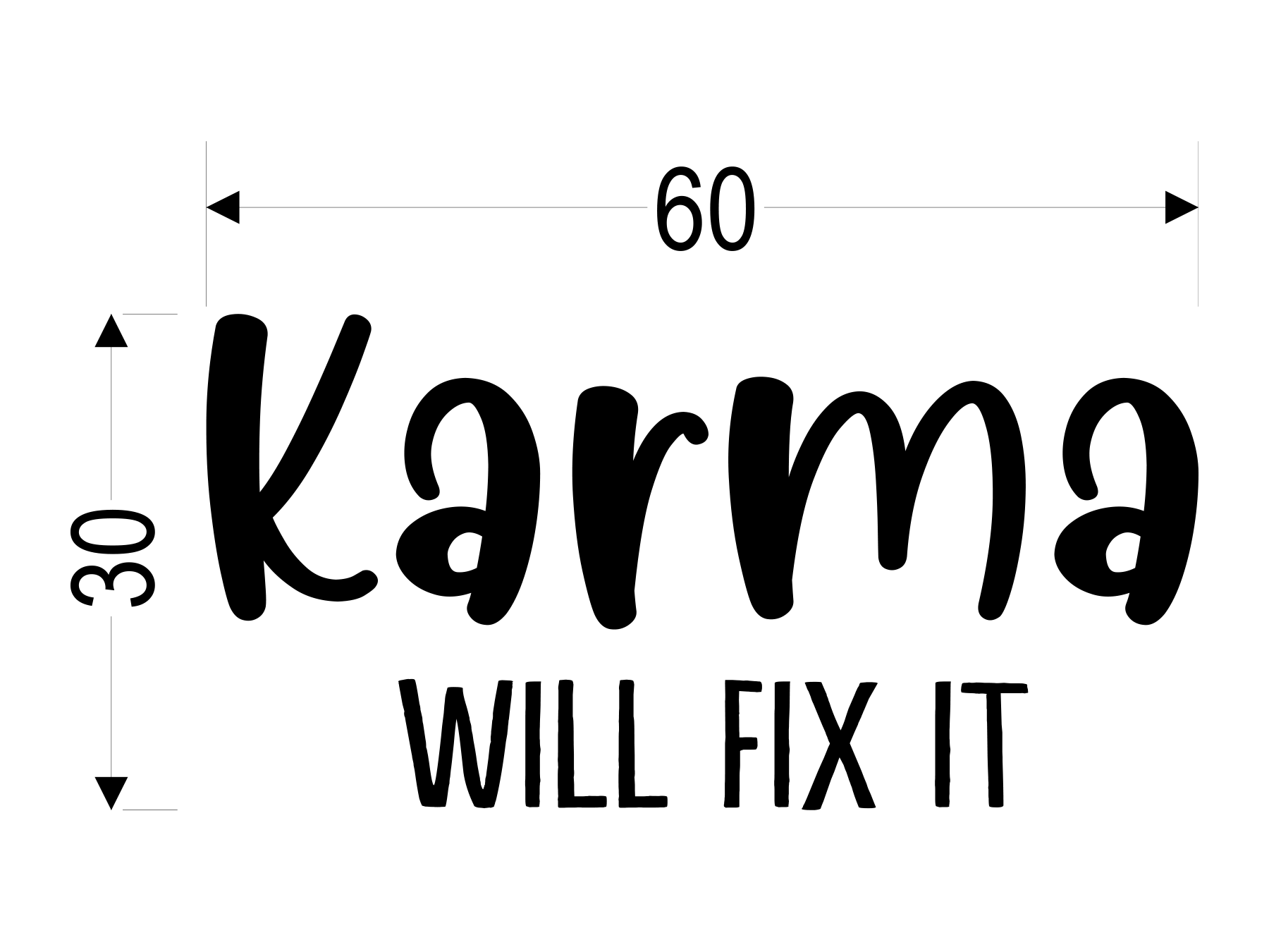 Karma WILL FIX IT schwarz | Kleiner Transferdruck